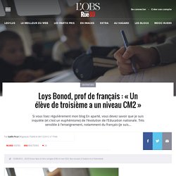 Loys Bonod, prof de français : « Un élève de troisième a un niveau CM2 »