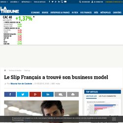 Le Slip Français a trouvé son business model
