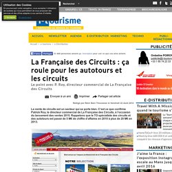 La Française des Circuits : ça roule pour les autotours et les circuits