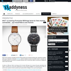 #IoT : La startup Française Withings lance la 1ère montre connectée... qui ressemble à une montre
