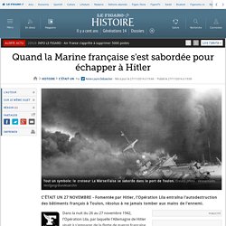 Quand la Marine française s'est sabordée pour échapper à Hitler
