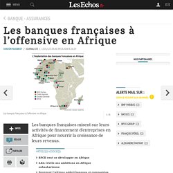 Les banques françaises à l’offensive en Afrique, Banque - Assurances