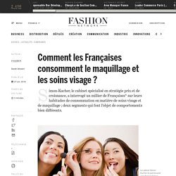 Comment les Françaises consomment le maquillage et les soins visage ? - Actualité : campagnes (#684417)