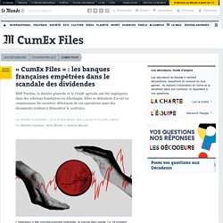 « CumEx Files » : les banques françaises empêtrées dans le scandale des dividendes