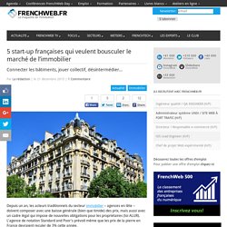5 start-up françaises qui veulent bousculer le marché de l’immobilier