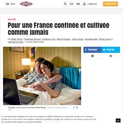 (1) Pour une France confinée et cultivée comme jamais