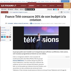 Médias & Publicité : France Télé consacre 20% de son budget à la création