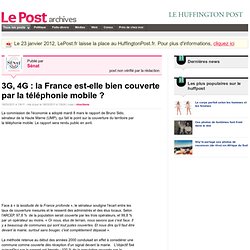 3G, 4G : la France est-elle bien couverte par la téléphonie mobile ? - Sénat sur LePost.fr (13:24)
