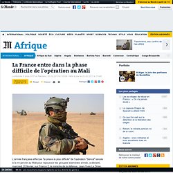 La France entre dans la phase difficile de l'opération au Mali