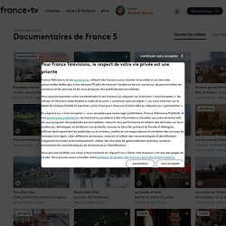 France 5 Documentaires - Tous les vidéos et replay