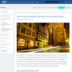France sans frontières: the best French border towns