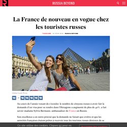La France de nouveau en vogue chez les touristes russes