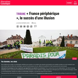 « France périphérique », le succès d'une illusion