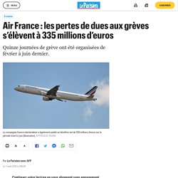 Air France : les pertes de dues aux grèves s’élèvent à 335 millions d’euros