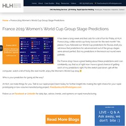 France 2019 Women's World Cup Group Stage Predictions - HLH Prototypes Co Ltd