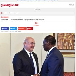 Franc CFA, La France attend les � propositions � des Africains