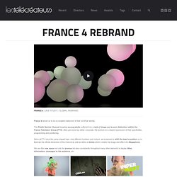 FRANCE 4 REBRAND – Les télécréateurs