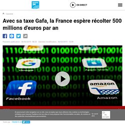 Avec sa taxe Gafa, la France espère récolter 500 millions d'euros par an