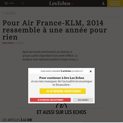 Pour Air France-KLM, 2014 ressemble à une année pour rien - Les Echos