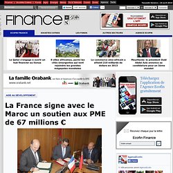 La France signe avec le Maroc un soutien aux PME de 67 millions €