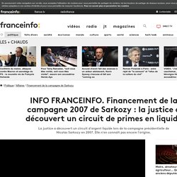 INFO FRANCEINFO. Financement de la campagne 2007 de Sarkozy : la justice a découvert un circuit de primes en liquide
