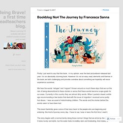 Bookblog No4 The Journey by Francesca Sanna – Being Brave! a first time headteachers blog.