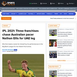 IPL 2021: Three franchises chase Australian pacer Nathan Ellis for UAE leg