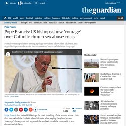 Pope Francis: US bishops show 'courage' over Catholic church sex abuse crisis
