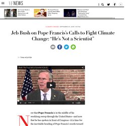 Jeb Bush on Pope Francis’s Calls to Fight Climate Change: “He’s Not a