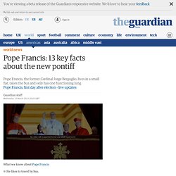 Pope Francis: 13 key facts about the new pontiff