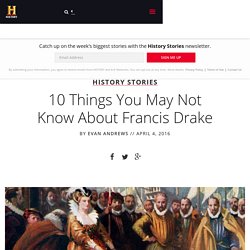 10 Things You May Not Know About Francis Drake - History in the Headlines