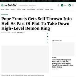 Pope Francis Gets Self Thrown Into Hell As Part Of Plot To Take Down High-Level Demon Ring