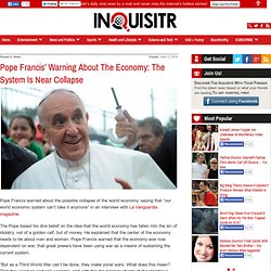 Pope Francis' Warning About The Economy: The System Is Near Collapse