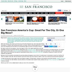 San Francisco America's Cup: Great For The City, Or One Big Mess?
