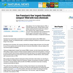 San Francisco's free 'organic biosolids compost' filled with toxic chemicals