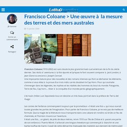 Francisco Coloane : Une œuvre à  la mesure des terres et des mers australes - latitude-argentina.com