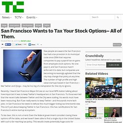 San Francisco Wants to Tax Your Stock Options– All of Them.
