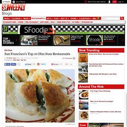 San Francisco's Top 10 Dim Sum Restaurants - San Francisco Restaurants and Dining - SFoodie - Print Version
