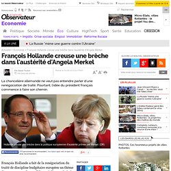 Hollande creuse une brèche dans l'austérité de Merkel