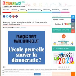François Dubet, Marie Duru-Bellat : L'École peut-elle sauver la démocratie ?