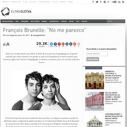 François Brunelle: “No me parezco”
