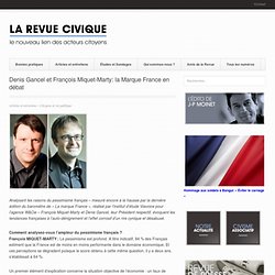 Denis Gancel et François Miquet-Marty: la Marque France en débat