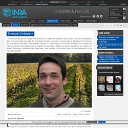 INRA 12/09/17 "In Plasmopara viticola veritas" Portait François Delmotte