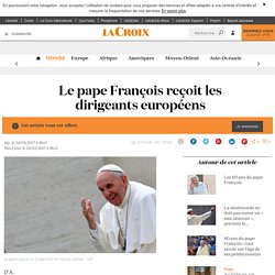 Le pape François reçoit les dirigeants européens - La Croix