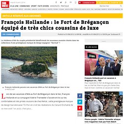 François Hollande : le Fort de Brégançon équipé de très chics coussins de luxe