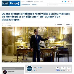 Quand François Hollande rend visite aux journalistes du Monde pour un déjeuner "off" autour d'un plateau-repas