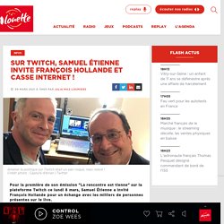 Sur Twitch, Samuel Étienne invite François Hollande et casse internet ! - Alouette - 1ère Radio Régionale de France