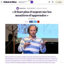 François Taddéi : « Il faut plus d'argent sur les manières d’apprendre »
