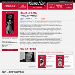 Editions Viviane Hamy - Fleur et Sang / François VALLEJO