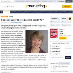 Françoise Dassetto crée Dassetto Design Way